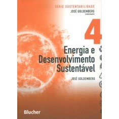 Imagem de Energia e Desenvolvimento Sustentável - Col. Sustentabilidade - Vol. 4 - Goldemberg, Jose - 9788521205708