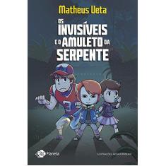 Imagem de Os Invisíveis e o Amuleto da Serpente - Ueta, Matheus - 9788542211320