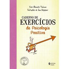 Imagem de Caderno de exercícios de Psicologia Positiva - Yves-alexandre Thalmann - 9788532659606