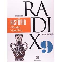 Imagem de Projeto Radix História - 9º Ano - 3ª Ed. 2013 - Vicentino, Claudio - 9788526291805