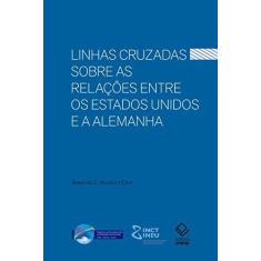 Imagem de Linhas Cruzadas Sobre as Relações Entre os Estados Unidos e a Alemanha - Velasco E Cruz Sebastião C. - 9788539306374