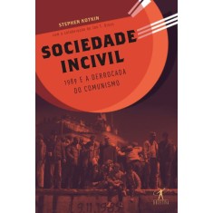 Imagem de Sociedade Incivil - 1989 e A Derrocada do Comunismo - Gross, Jan T.; Kotkin, Stephen - 9788539004386