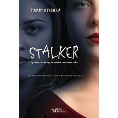 Imagem de Stalker: Quando a inveja se torna uma obsessão - Tarryn Fisher - 9788595810471