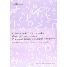Imagem de O Processo de Didatização Dos Gêneros Discursivos Em Práticas de Ensino de Língua Portuguesa - Janaína Zaidan Bicalho Fonseca - 9788581484938