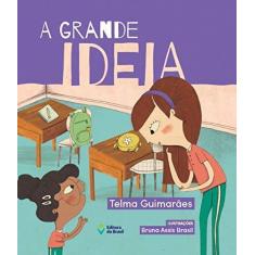 Imagem de A Grande Ideia - Telma Guimarães - 9788510068109