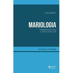 Imagem de Mariologia: Interpelações para a vida e para a fé - Lina Boff - 9788532659866