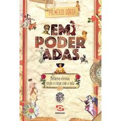 Imagem de Empoderadas! - Mulheres Eternas, Corpo A Corpo Com A Vida - Dória, Palmério - 9788581304052
