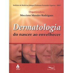 Imagem de Dermatologia - do Nascer ao Envelhecer - Rodrigues, Mecciene Mendes - 9788599977729