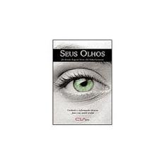 Imagem de Seus Olhos - Cuidados e Informações Básicas para Sua Saúde Ocular - Neves, Dr. Renato Augusto; Casanova, Dr. Fábio - 9788585454142