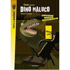 Imagem de Dino Maluco - 3 Grandes Investigações - Col. Você É o Detetive! - Pronto - 9788582172766
