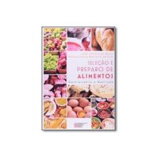 Imagem de Seleção e Preparo de Alimentos - Gastronomia e Nutrição - Spinelli, Monica Glória Neumann; Abreu, Edeli Simioni De - 9788588888272