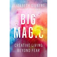 Imagem de Big Magic: Creative Living Beyond Fear - Elizabeth Gilbert - 9781594634710