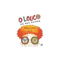 Imagem de O Louco do Meu Bairro - Col. Boi Voador - Flora, Anna - 9788508060320