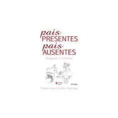 Imagem de Pais Presentes, Pais Ausentes - Regras e Limites - Gomide, Paula Inez Cunha - 9788532629470