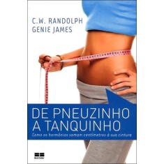 Imagem de De Pneuzinho a Tanquinho - Como Os Hjormônios Somam Centímetros À Sua Cintura - James, Genie; Randolph, C. W. - 9788576843504