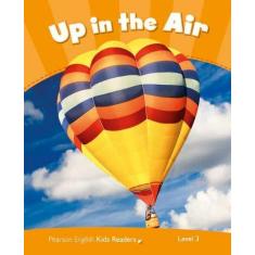 Imagem de Up In The Air - Penguin Kids - CLIL Level 3 - Editora Pearson - 9781408288320