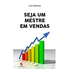 Imagem de Seja Um Mestre Em Vendas - Moreira, Ledi - 9788568275214
