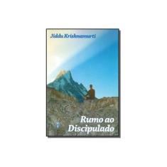 Imagem de Rumo ao Discipulado - Jiddu Krisnhamurti - 9788579221279