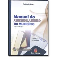 Imagem de Manual do Assessor Jurídico do Município - Teoria e Prática - Inclui CD-ROM - Braz, Petronio - 9788587484895