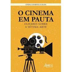 Imagem de O Cinema Em Pauta: Olhares Sobre A Sétima Arte - Linda Catarina Gualda - 9788547324759