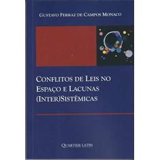 Imagem de Conflitos de Leis no Espaço e Lacunas (Inter)Sistêmicas - Gustavo Ferraz De Campos Monaco - 9788576749868