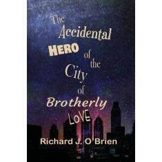 Imagem de The Accidental Hero of the City of Brotherly Love