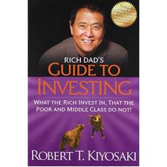 Imagem de Rich Dad's Guide to Investing: What the Rich Invest In, That the Poor and the Middle Class Do Not! - Robert T. Kiyosaki - 9781612680200
