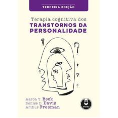Imagem de Terapia Cognitiva Dos Transtornos de Personalidade - 3ª Edição - Beck, Aaron T. - 9788582714119