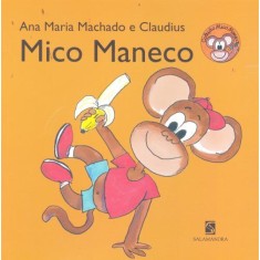 Imagem de Mico Maneco - Nova Ortografia - Machado, Ana Maria - 9788516072940
