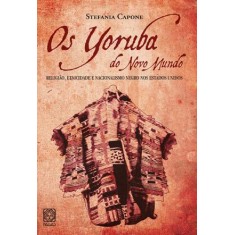 Imagem de Os Yoruba do Novo Mundo - Capone, Stefania - 9788534704342