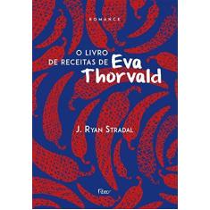 Imagem de O Livro de Receitas de Eva Thorvald - Stradal, Ryan - 9788532530233