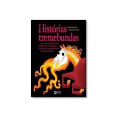 Imagem de Histórias tremebundas: As mais terríveis, apavorantes, impressionantes, formidolosas, assombrosas e impossíveis lendas do folclore brasileiro - Blandina Franco - 9788565206716
