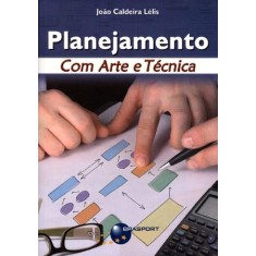 Imagem de Planejamento Com Arte e Técnica - João Caldeira Lélis - 9788574524764