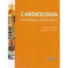 Imagem de Cardiologia da Fisiologia Á Prática Clínica - Drager, Luciano F - 9788573781915