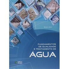 Imagem de Fundamentos de Qualidade e Tratamento de Água - Marcelo Lib&#226;nio - 9788576702719