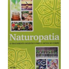 Imagem de Naturopatia. O Tratamento Holístico Para o Detox do Corpo - Heloísa Cestari - 9788538902614