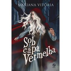 Imagem de Sob a capa vermelha - Mariana Vitória - 9788501115027