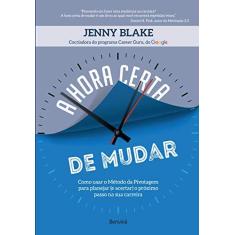 Imagem de A Hora Certa de Mudar - Jenny Blake - 9788557172227