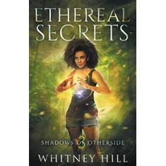 Imagem de Ethereal Secrets: Shadows of Otherside Book 3