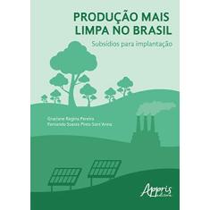 Imagem de Produção Mais Limpa no Brasil. Subsídios Para Implantação - Graciane Regina Pereira - 9788547312534