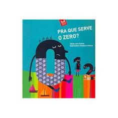 Imagem de Pra que Serve o Zero ? - Vicente, Ana - 9788572722339