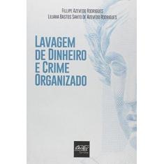 Imagem de Lavagem de Dinheiro e Crime Organizado - Fillipe Azevedo Rodrigues - 9788538404569