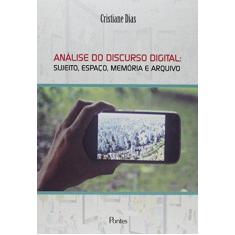 Imagem de Análise do Discurso Digital. Sujeito, Espaço, Memoria e Arquivo - Cristina Dias - 9788571139442