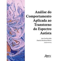 Imagem de Análise Do Comportamento Aplicada Ao Transtorno - "sella, Ana Carolina" - 9788547319298