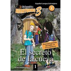 Imagem de El Secreto De La Cueva 1 - Nivel A - Colección Aventuras para 3 - Alonso Santamarina - 9788477117018