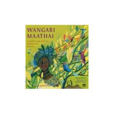 Imagem de Wangari Maathai - A Mulher Que Plantou - Prévot, Frank - 9788501401847