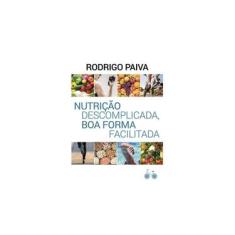 Imagem de Nutrição Descomplicada - Rodrigo Paiva - 9788568696170