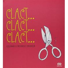 Imagem de Clact... Clact... Clact... - Coleção Labirinto - Liliana Iacocca - 9788508172443
