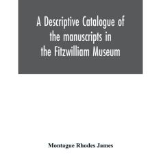 Imagem de A Descriptive Catalogue of the Manuscripts in the Fitzwilliam Museum