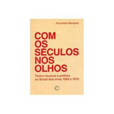 Imagem de Com Os Séculos Nos Olhos - Marques, Fernando - 9788527310192